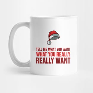 Tell Me What You Want Mug